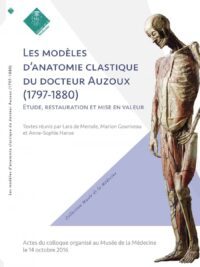 Les modèles d'anatomie clastique du docteur Auzoux (1797-1880)